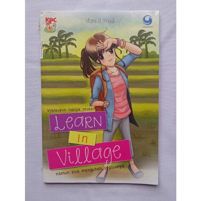 

LEARN IN VILLAGE UTAMI PUPUT WALAUPUN HANYA SESAAT NAMUN BISA MENGUBAH SEGALANYA NOVEL REMAJA NOVEL DEWASA NOVEL ORIGINAL NOVEL ASLI