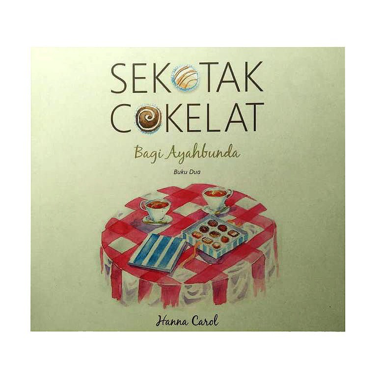 Insight Unlimited Sekotak Cokelat Bagi Ayahbunda Buku Dua By Hanna Carol
