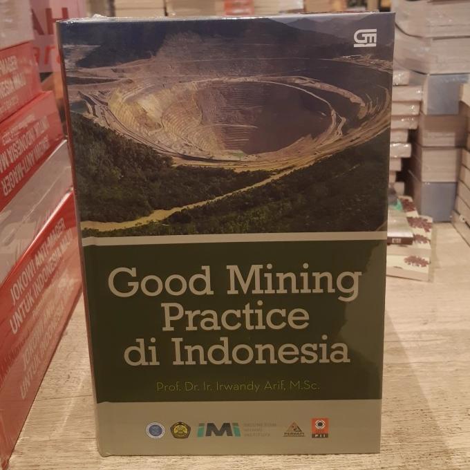 

READYY Buku Good Mining Practice Di Indonesia Prof. Dr. Ir. Irwandy Arif M. TERBARU