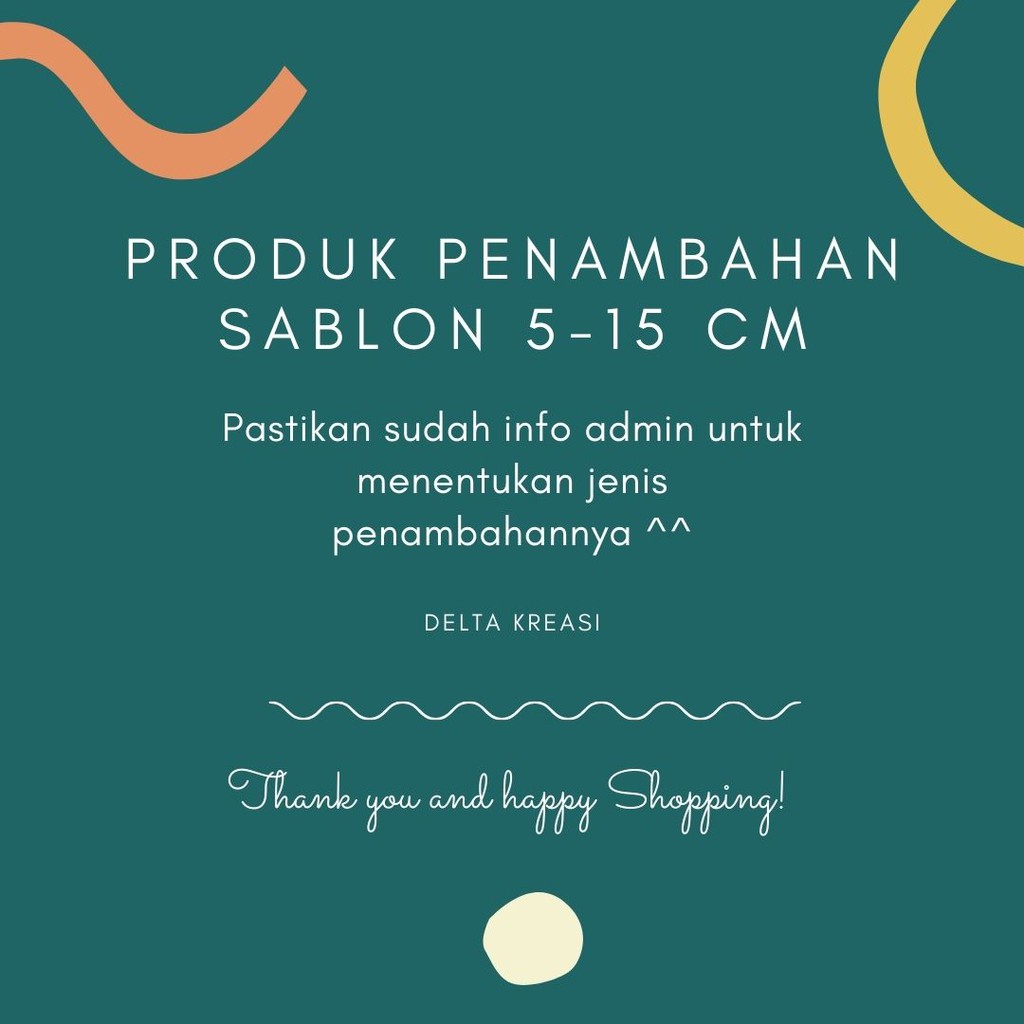 

PENAMBAHAN SISI SABLON UKURAN 5 - 15 cm / ADDITIONAL SABLON ONLY