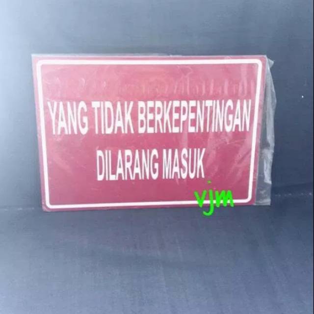 

Sign label acrylic merah yg tidak berkepentingan dilarang masuk