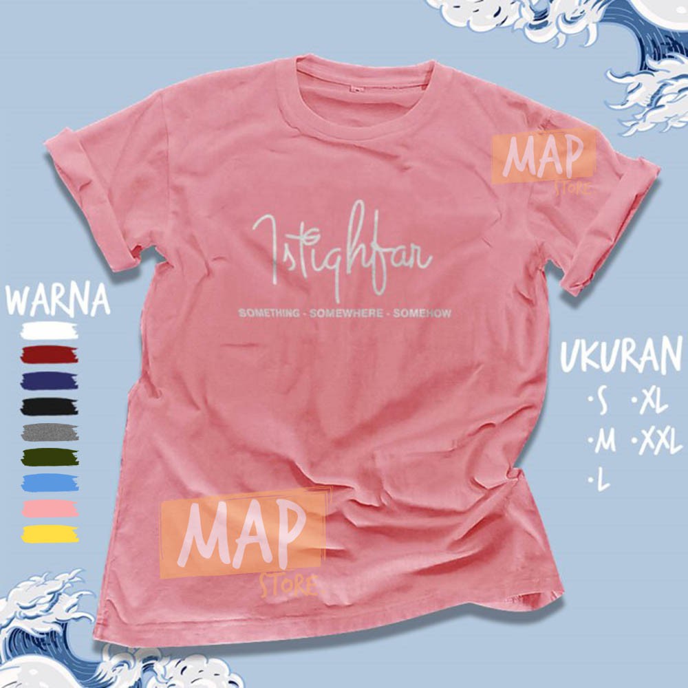 Kaos Dakwah Islami ISTIGHFAR Something Somewhere Somehow | Baju Distro Santri Muslim Premium - 2194-6