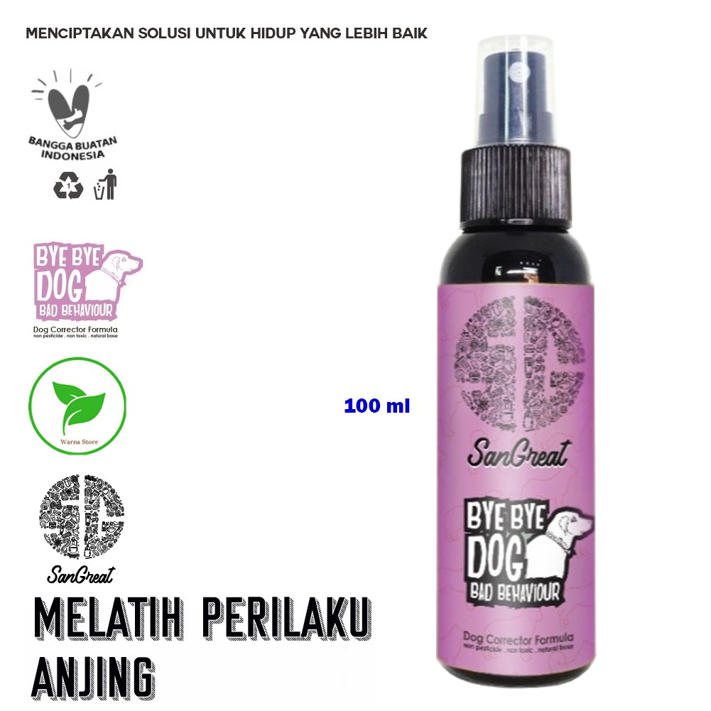 SanGreat Bye Bye Dog Repellent Anjing Spray 100 ml Bad Behaviour, Pengusir Anjing Liar Ampuh Natural