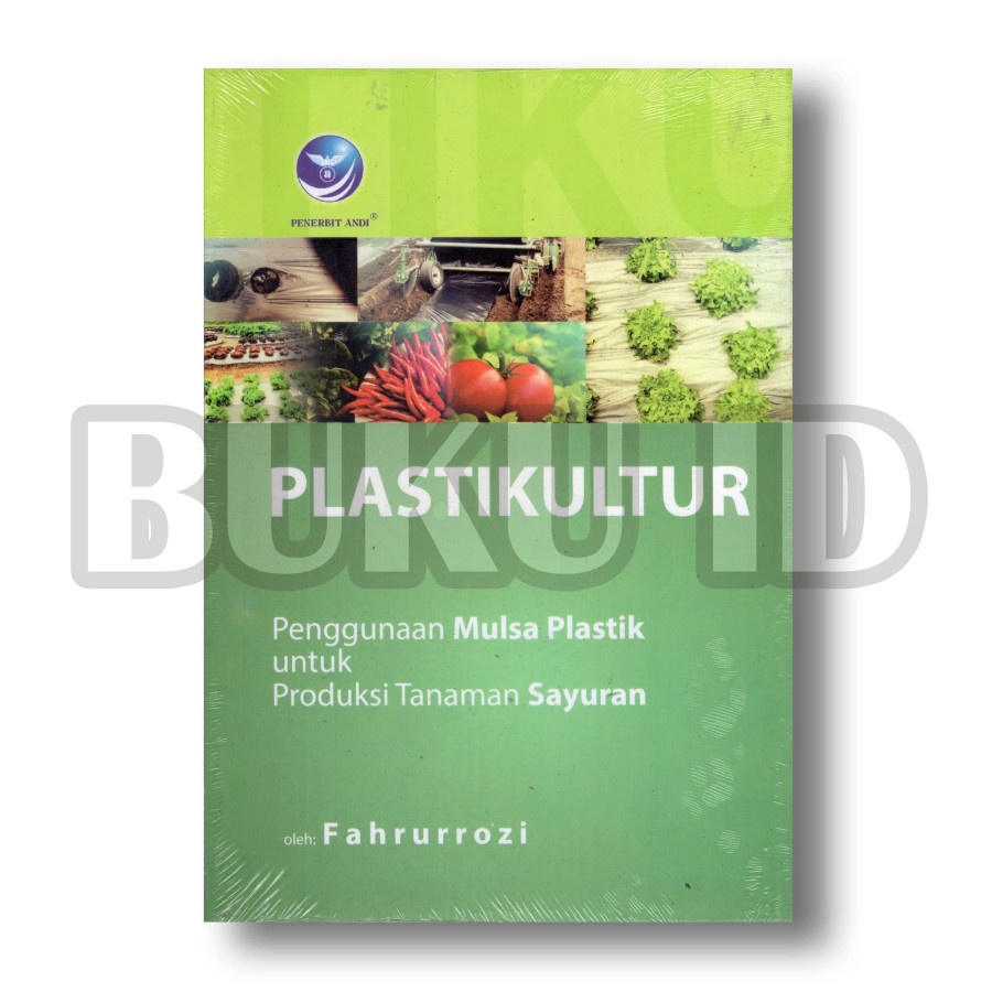 Jual Buku Plastikultur, Penggunaan Mulsa Plastik Untuk Produksi Tanaman ...