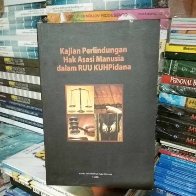 KAJIAN PERLINDUNGAN HAK ASASI MANUSIA DALAM RUU KUHPidana