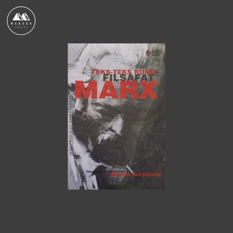 Teks-teks Kunci Filsafat Marx - Martin Suryajaya (100% ORI)