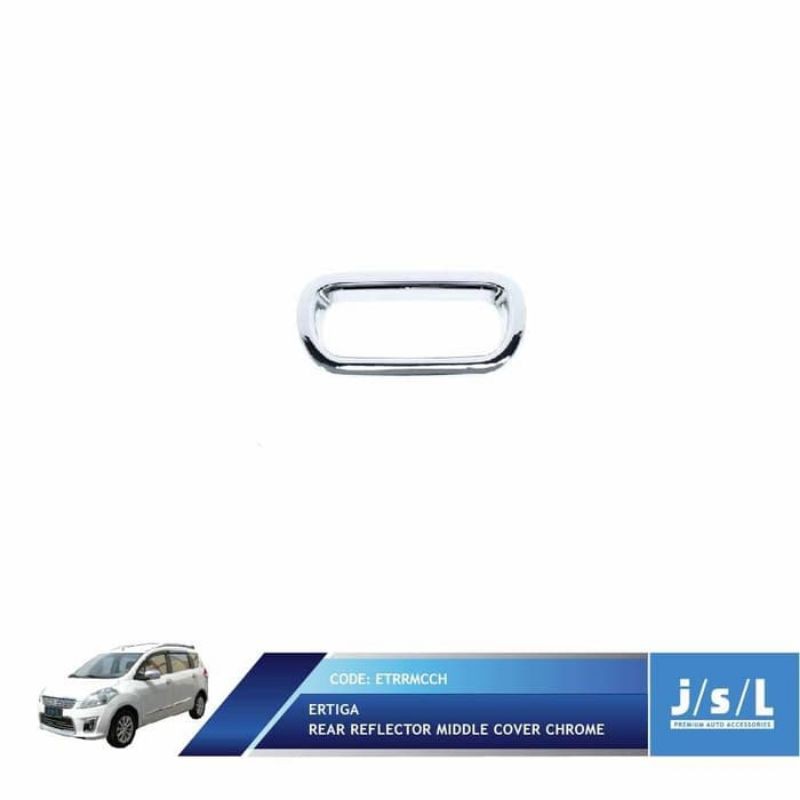 JSL Cover Reflektor Tengah Ertiga Rear Reflector Middle Cover Chrome