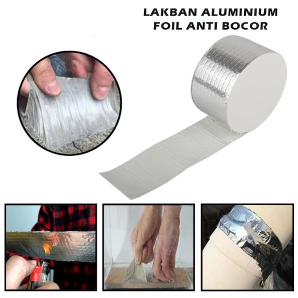 LAKBAN ALUMINIUM FOIL ANTI BOCOR / LEM PEREKAT TAHAN PANAS ANTI AIR / ALUMINIUM FOIL BUTYL SUPER TAPE WATERPROOF / LAKBAN ANTI BOCOR