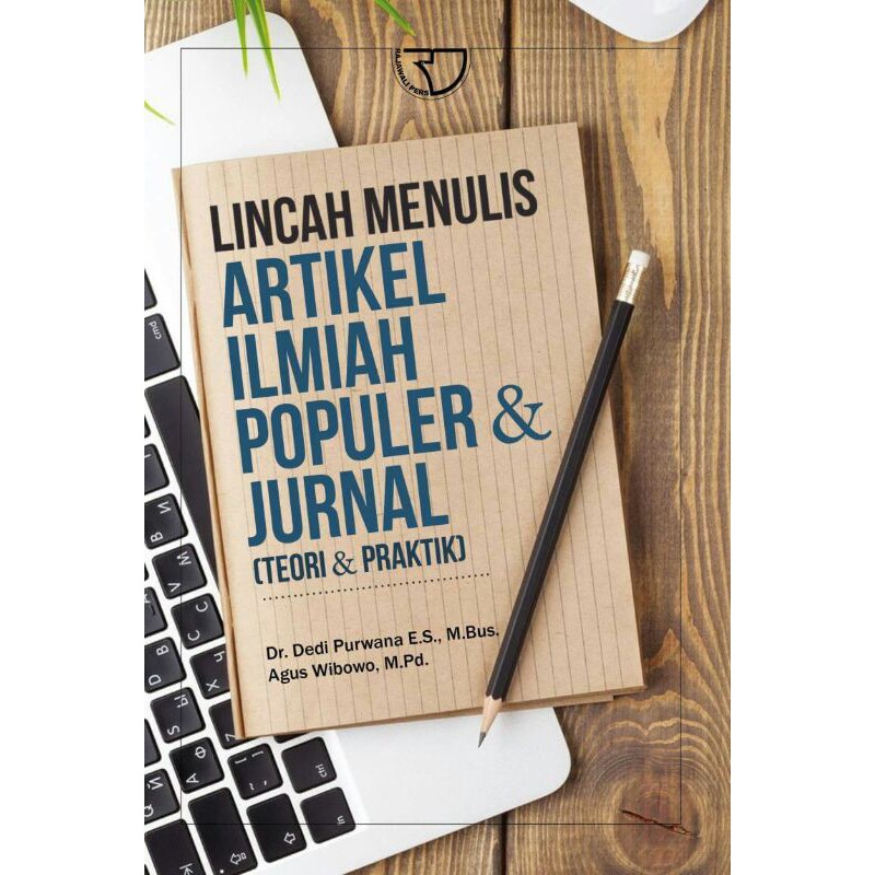

Lincah Menulis Artikel Ilmiah Populer & Jurnal – Dedi Purwana & Agus Wibowo - RAJA GRAFINDO PERSADA