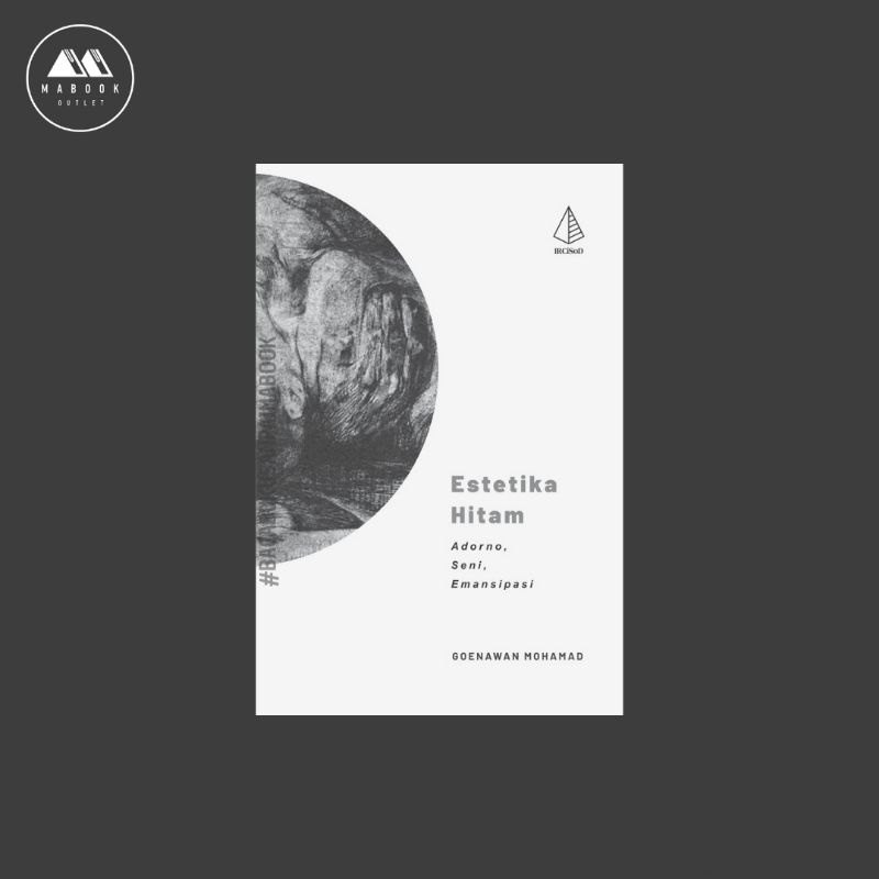 Estetika Hitam Adorno, Seni, Emansipasi — Goenawan Mohamad