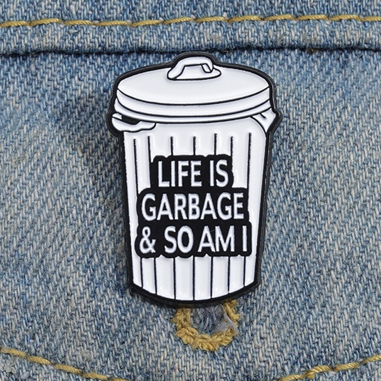 Lucu Tong Sampah Enamel Pin Life Is Gerbge So Am I Bros Kerah Lencana Kreatif Perhiasan Hadiah Untuk Teman