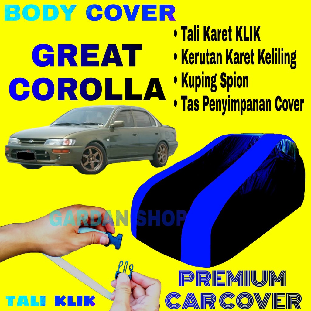 Body Cover GREAT COROLLA Sarung BIRU Penutup Pelindung Bodi Mobil Toyota Corolla Great PREMIUM Blue