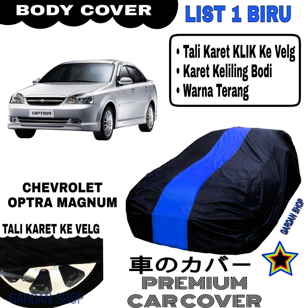 Body Cover CHEVROLET OPTRA MAGNUM List Single BIRU Sarung Mobil Penutup Optra PREMIUM