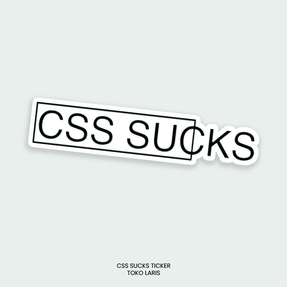 Sticker CSS SUCKS Untuk Sticker Laptop, Tumblr, Helm, Case