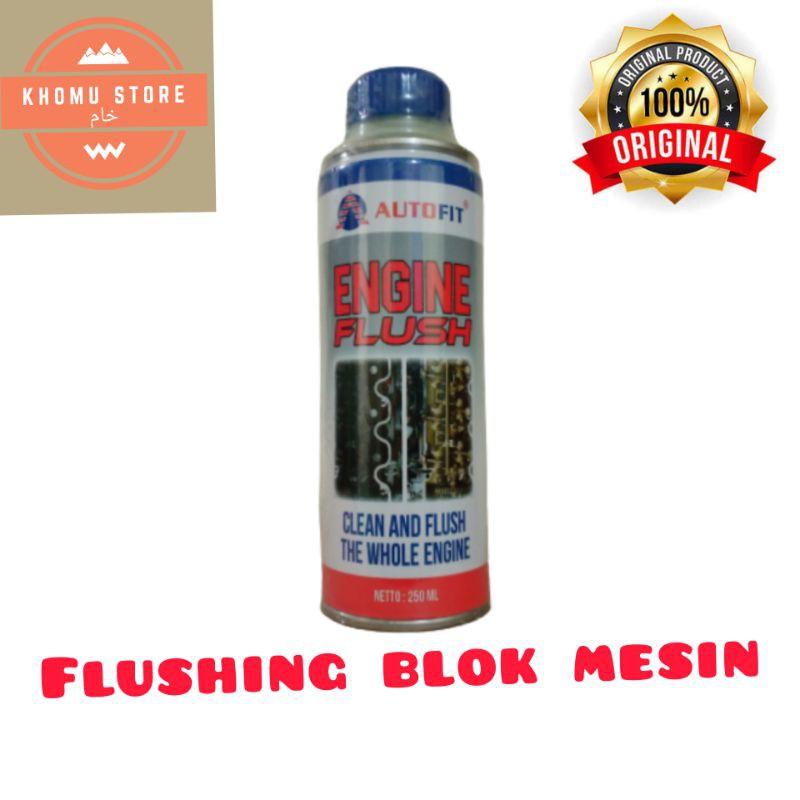 ENGINE FLUSH AUTOFIT 250 ML Cairan Pembersih Blok Mesin Dari Deposit Oli