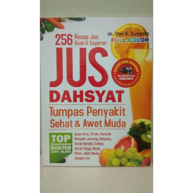 256 Resep Jus Buah Sayuran Jus Dahsyat Tumpas Penyakit Sehat Awet Muda Oleh Dr Dwi B Susanto Shopee Indonesia