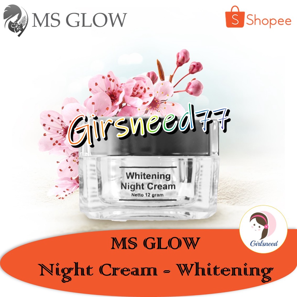 MS Glow Night Cream Whitening GIRLSNEED77 Krim Malam Mencerahkan Wajah