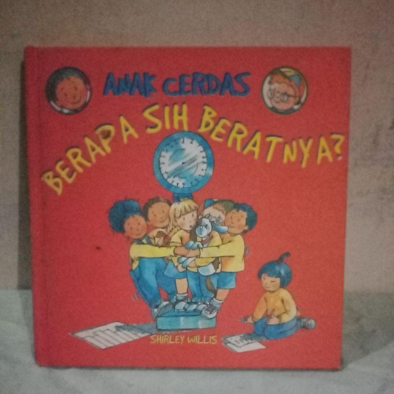 buku cerita anak : Anak cerdas Berapa sih Beratnya ?