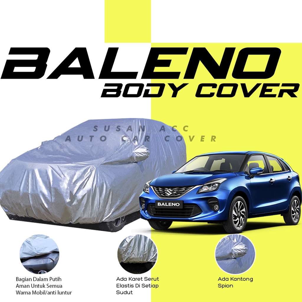 Body Cover Mobil baleno Sarung Mobil Baleno/all new baleno/new baleno/baleno lama/baleno 97/baleno old/yaris/yaris lama/new yaris/yaris lele/yaris gr/yaris trd/yaris bakpou/jazz/jazz lama/new jazz/avanza/avanza lama/avanza veloz/xenia/mobilio/calya/sigra