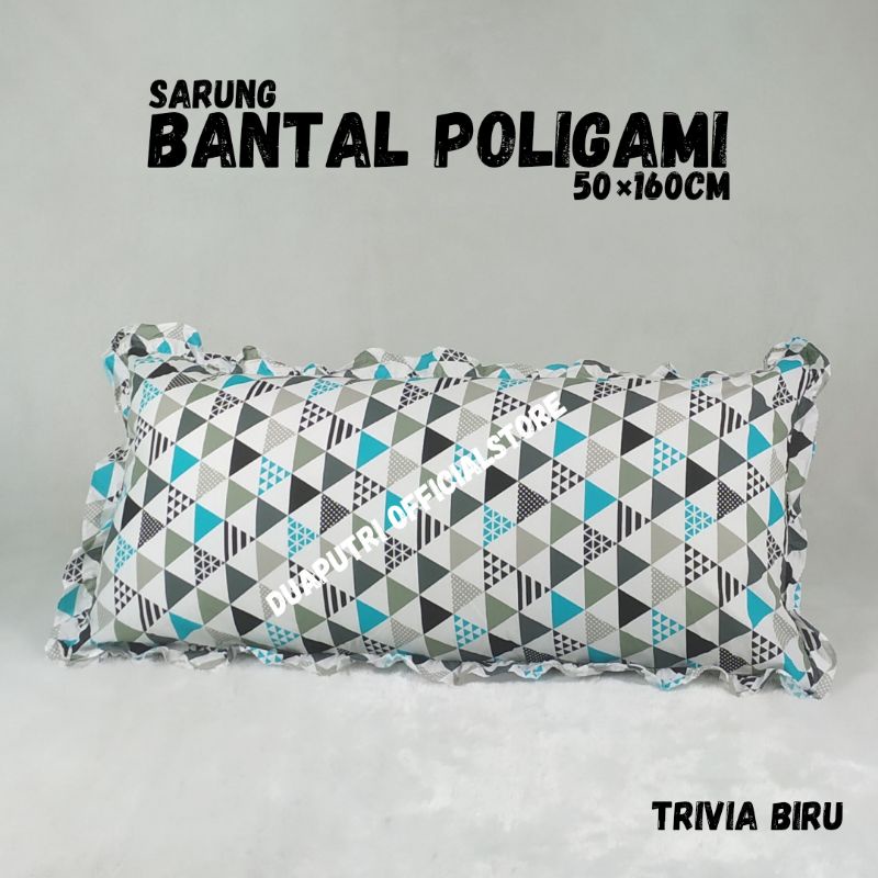 SARUNG BANTAL UNTUK BANTAL POLIGAMI 50×160CM TRIVIA BIRU