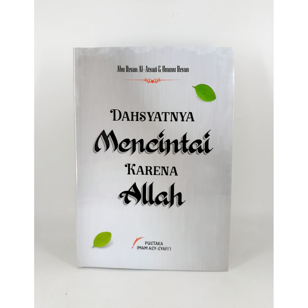 DAHSYATNYA Mencintai KARENA Allah