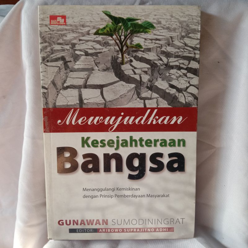 MEWUJUDKAN KESEJAHTERAAN BANGSA oleh GUNAWAN SUMODININGRAT