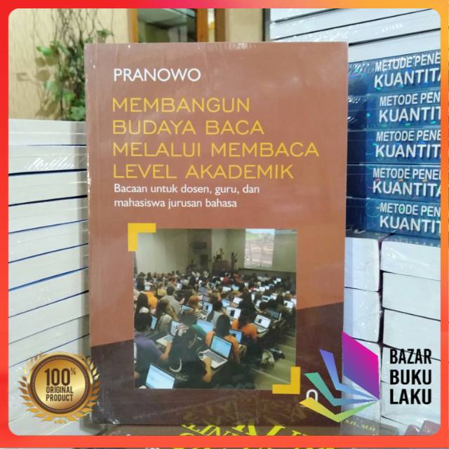 

Membangun Budaya Baca Melalui Membaca Level Akademik