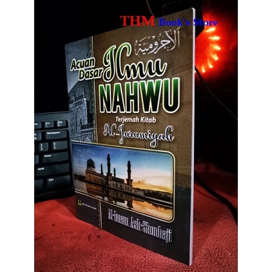 Acuan Dasar Ilmu Nahwu Terjemah Kitab Al-Jurumiyah