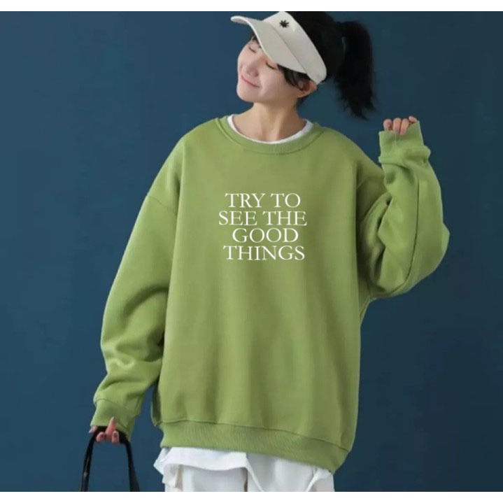 Basic Sweater Oblong Wanita Try To See The Good Things SweatShirt