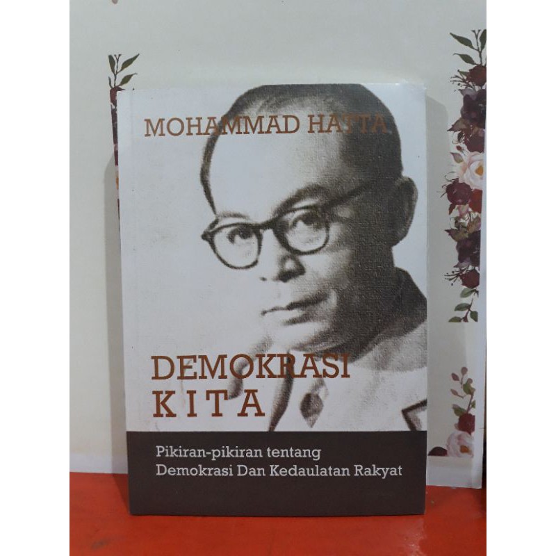 demokrasi kita pikiran pikiran tentang demokrasi dan kedaulatan rakyat