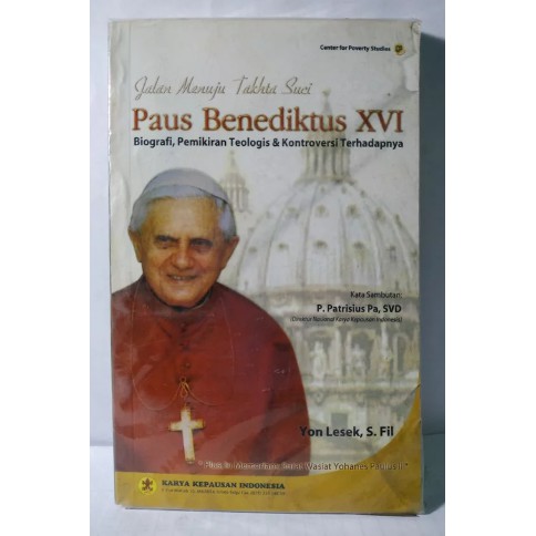 JALAN MENUJU TAKHTA SUCI PAUS BENEDIKTUS XVI BIOGRAFI PEMIKIRAN TEOLOGIS DAN KONTROVERSIAL