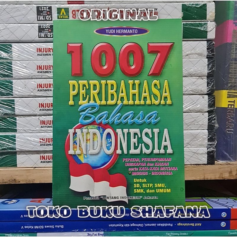 Buku 1007 Peribahasa Bahasa Indonesia Untuk SD SMP SMA SMK dan UMUM