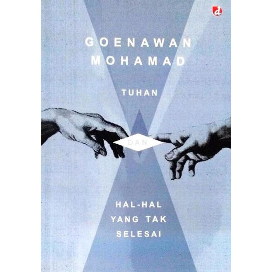 Tuhan dan Hal-Hal yang Tak Selesai - Goenawan Muhammad