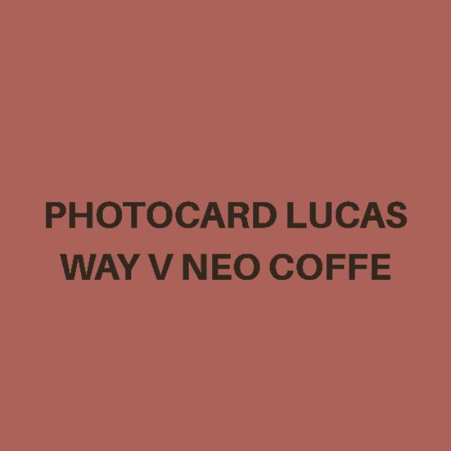 PHOTOCARD LUCAS WAY V NEO COFFE