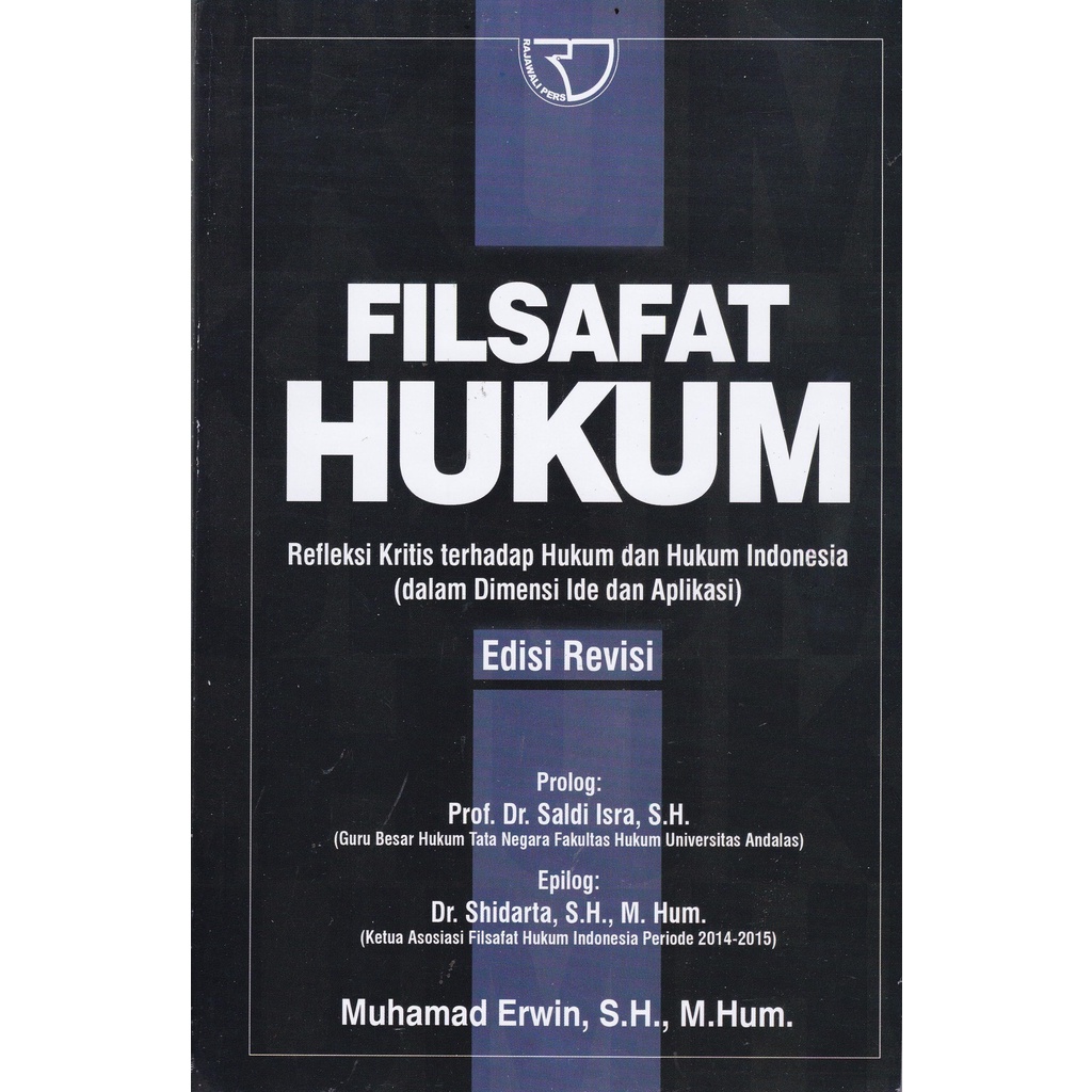 Filsafat Hukum (refleksi Kritis terhadap hukum dan hukum indonesia (dalam dimensi ide dan aplikasi)