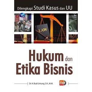 

BUKU MURAH BERKUALITAS Hukum Dan Etika Bisnis, Dilengkapi Studi Kasus Dan UU+cd