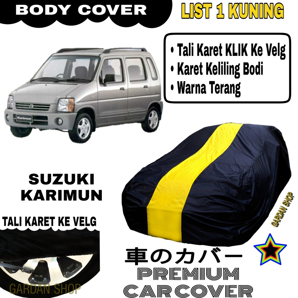 Body Cover SUZUKI KARIMUN List Single KUNING Sarung Mobil Penutup Karimun PREMIUM