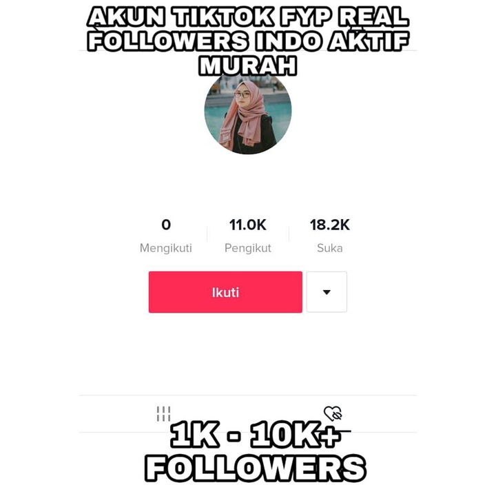 DIJUAL Akun Tiktok Real Follower Indo Akun Tiktok FYP