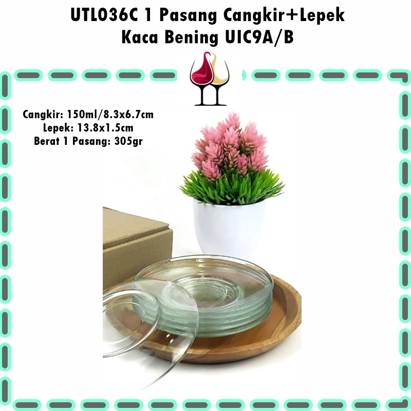 [1 Pasang] UTL036C Cangkir Lepek Kaca Bening UIC9A/B