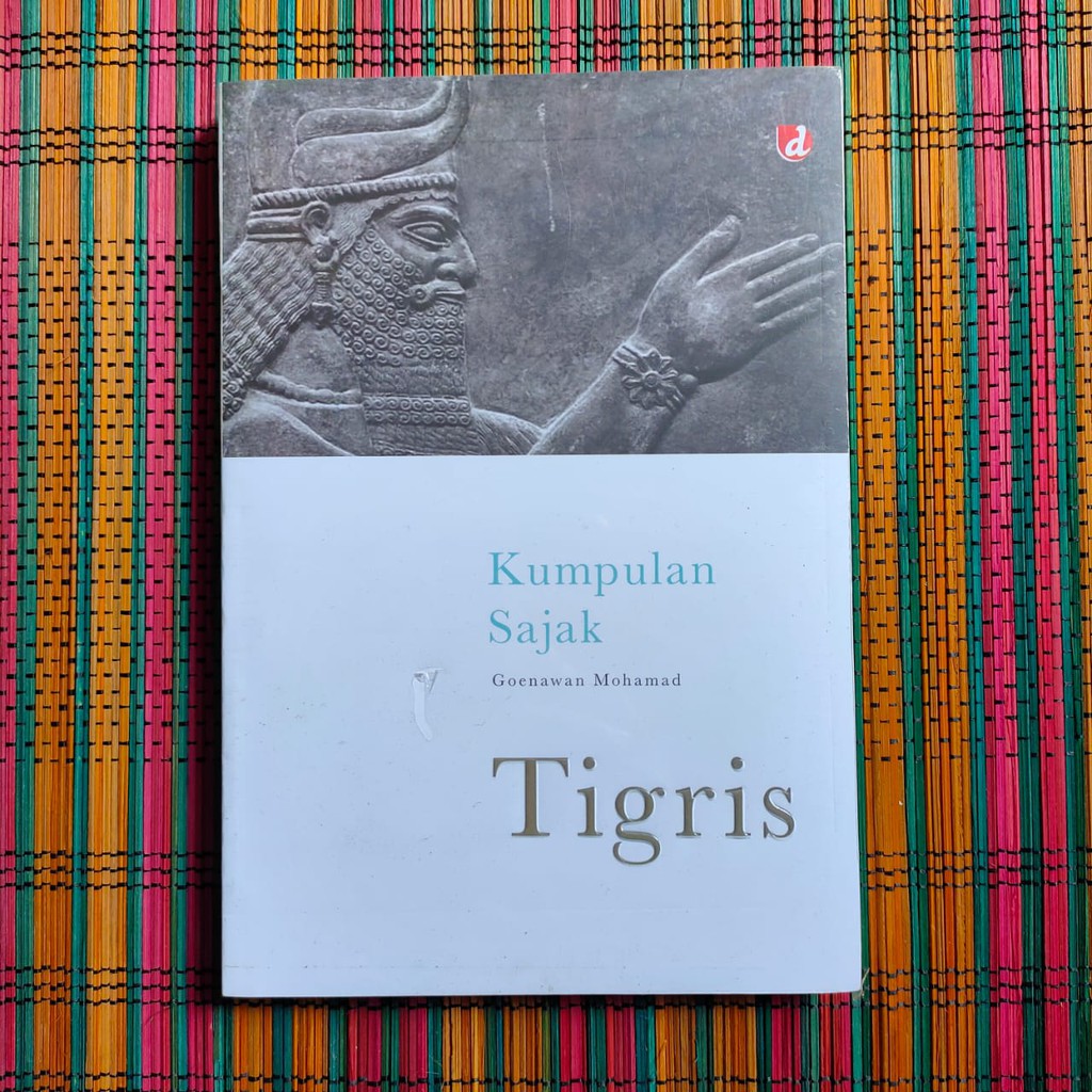 TIGRIS Kumpulan Sajak -- Goenawan Mohamad