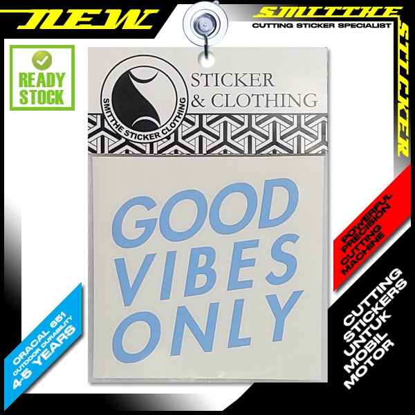 Stiker GOOD VIBES ONLY Cutting Sticker Aksesoris Mobil Motor