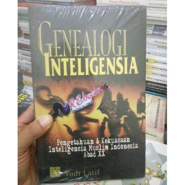 Genealogi Inteligensia ( Pengetahuan dan Kekuasaan Intelegensia Muslim Indonesia Abad XX ) - Yudi La