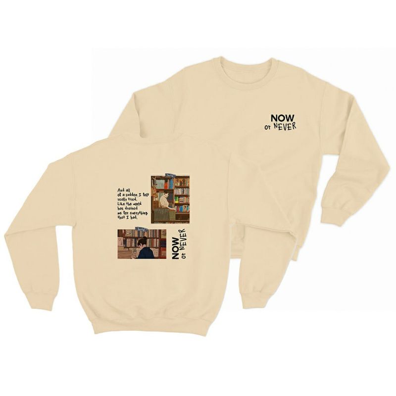 Sweater crewneck unisex (Now or never)