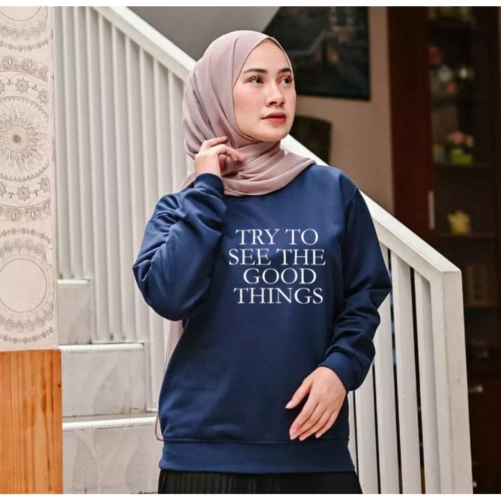 Basic Sweater Oblong Wanita Try To See The Good Things SweatShirt