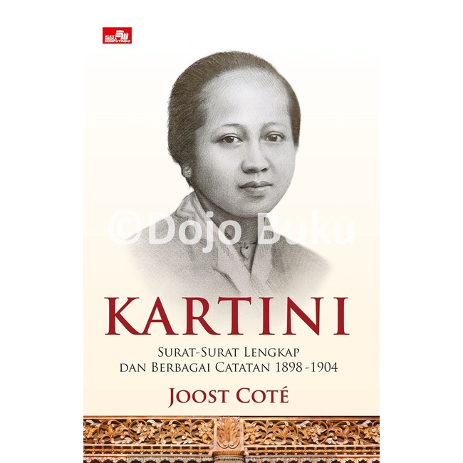 Buku Kartini: Surat-Surat Lengkap dan Berbagai Catatan 1898-1904 by Joost Cote