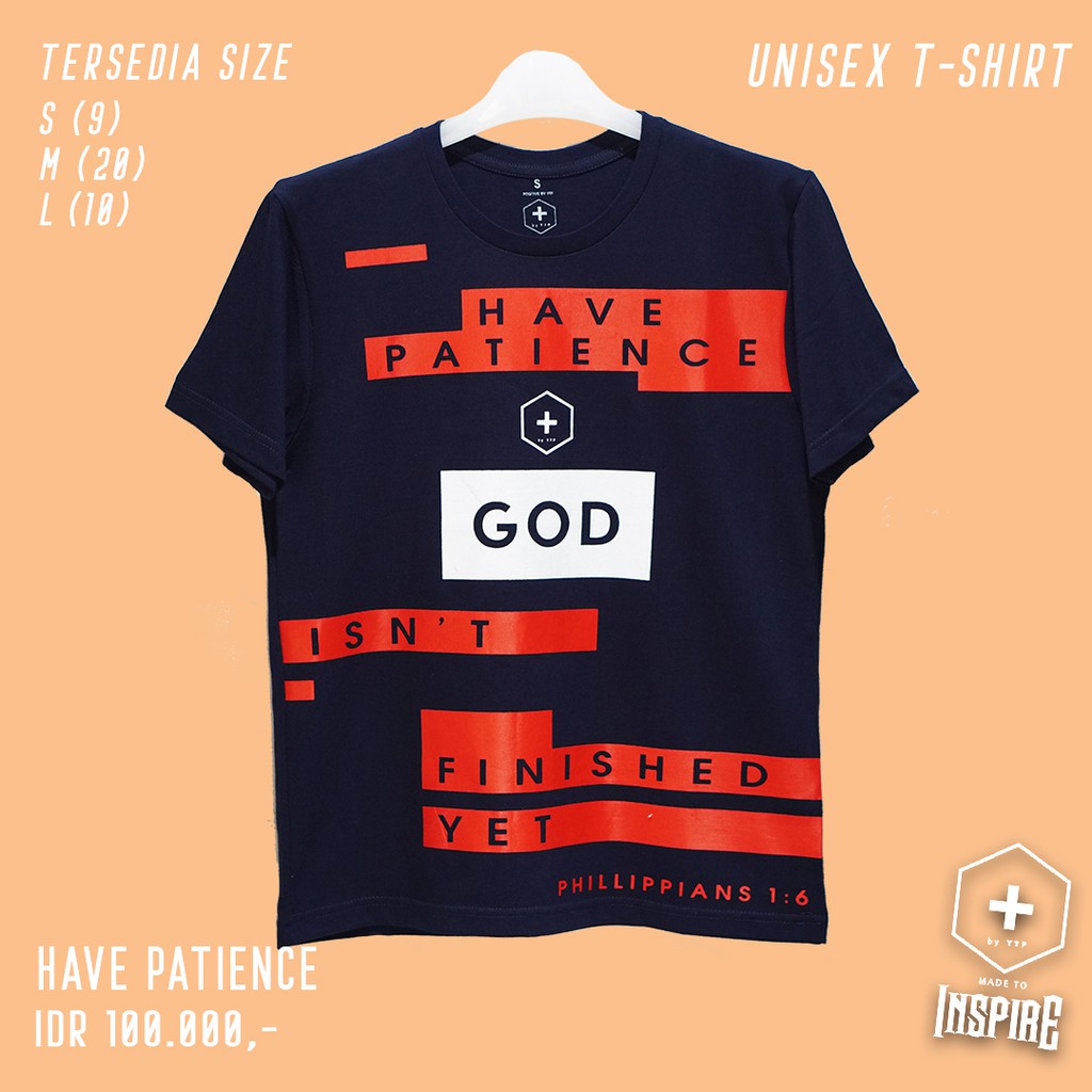 T SHIRT UNISEX HAVE PATIENCE TANGAN  PENGHARAPAN  Shopee 