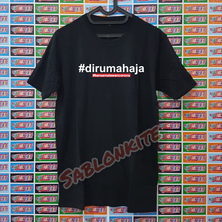 MURAH!!! KAOS DIRUMAH AJA BERSAMA LAWAN CORONA BAHAN COMBED 30S YA!!!