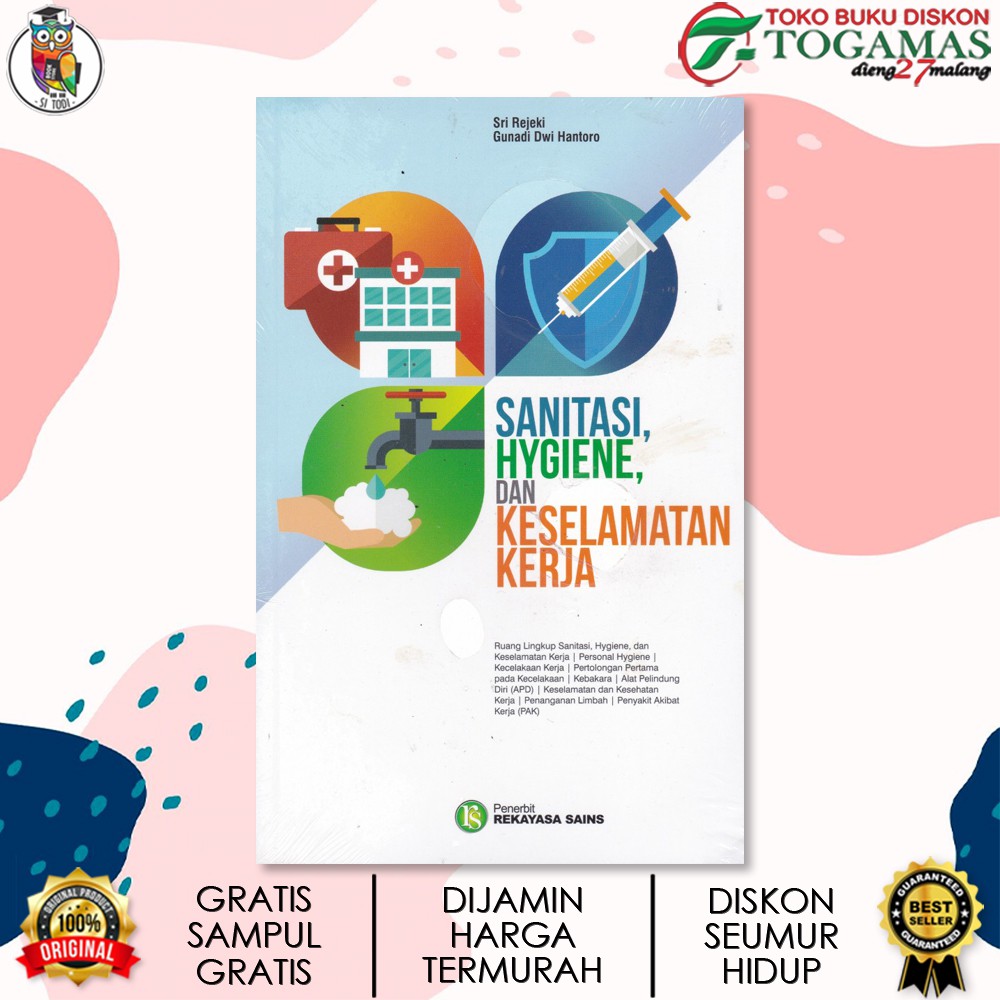 SANITASI, HYGIENE, DAN KESELAMATAN KERJA / SRI REJEKI, GUNADI DWI HANTORO