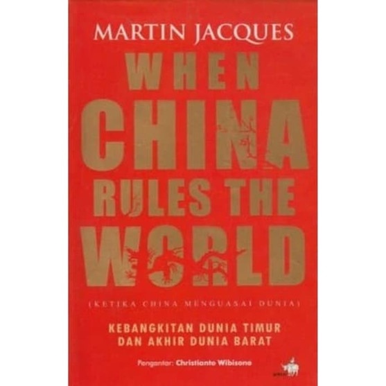 

DISKON SPESIAL BUKU WHEN CHINA RULES THE WORLD BY MARTIN JACQUES TERMURAH