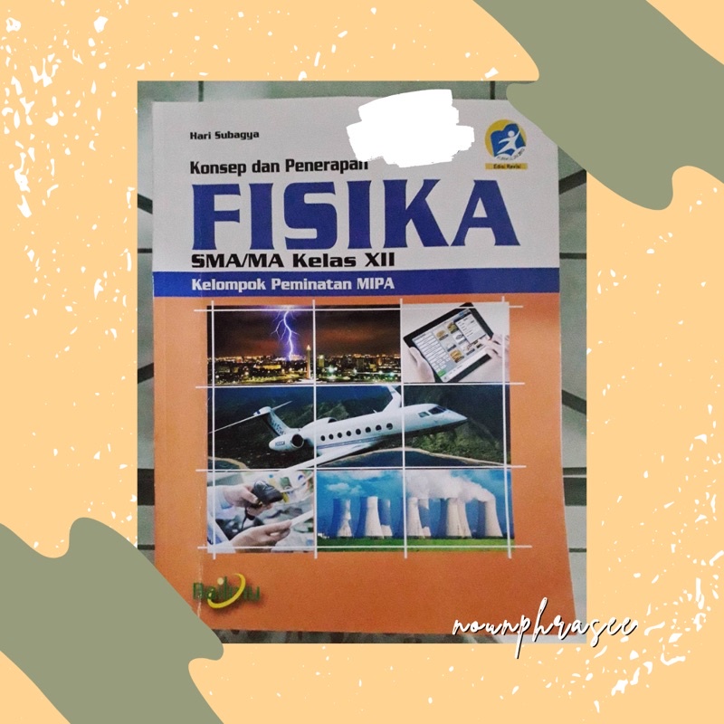 Buku Pelajaran Fisika untuk SMA/MA Kelas 12 - Penerbit Bailmu & Penerbit Bumi Aksara
